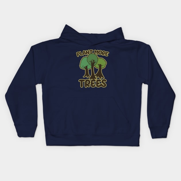 Plant more trees Kids Hoodie by bubbsnugg